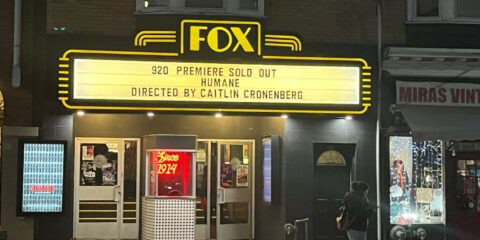 Photo of Fox Theatre's marquee Catlin Cronenberg's film premiere Humane