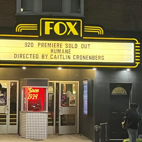 Photo of Fox Theatre's marquee Catlin Cronenberg's film premiere Humane